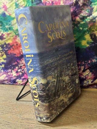 Carolina Scots: An Historical and Genealogical Study of Over 100 Years of Emigration