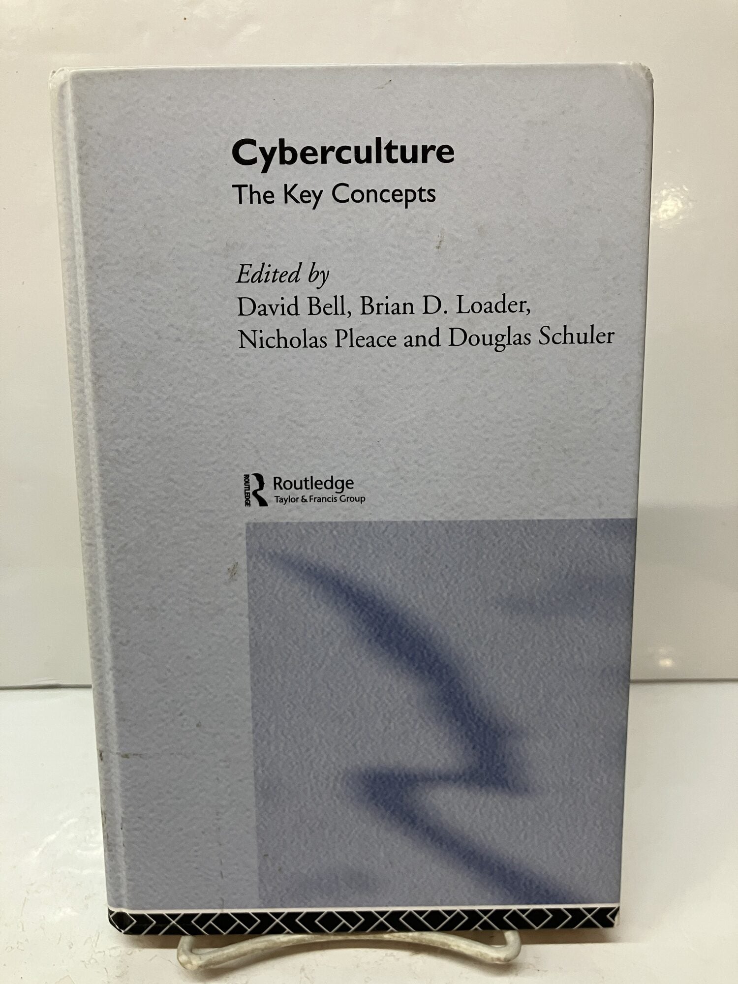 Cyberculture: The Key Concepts | David Bell, Brian D. Loader | 1st Edition