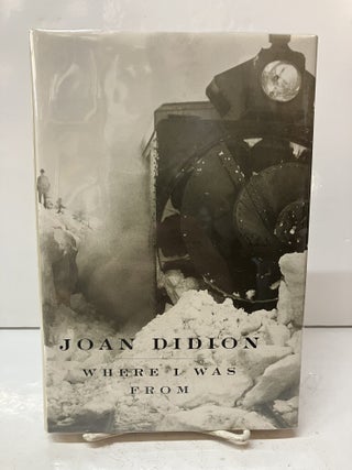 Item #116613 Where I Was From. Joan Didion