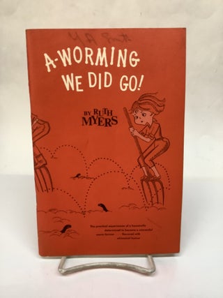 Item #116771 A Worming We Did Go. Ruth Myers