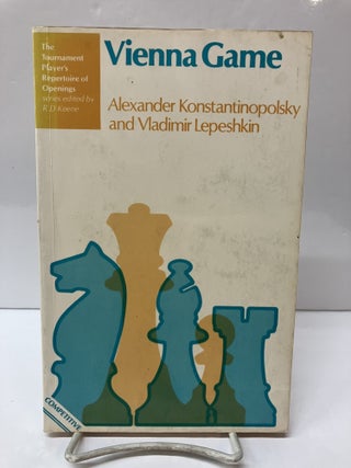 Item #117049 Vienna Game. Aleksandr Konstantinopolskii, Vladimir Lepeshkin