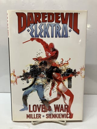 Item #117276 Daredevil/Elektra: Love and War. Frank Miller, Bill Sienkiewicz