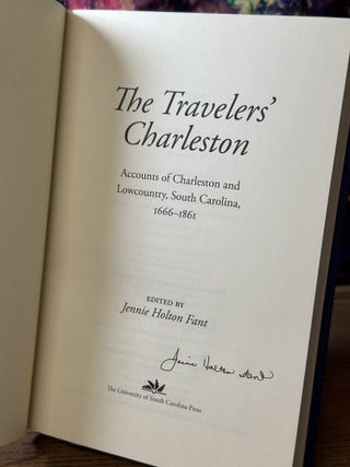 The Travelers' Charleston: Accounts of Charleston and Lowcountry, South Carolina, 1666-1861