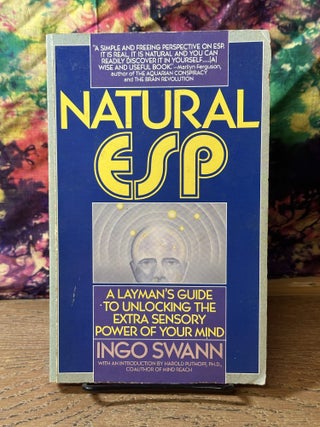 Item #117494 Natural ESP: A Layman's Guide to Unlocking the Extra Sensory Power of Your...