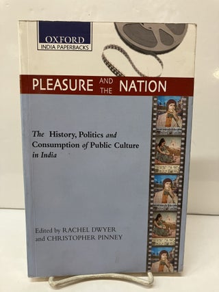 Item #117764 Pleasure and the Nation: The History, Politics and Consumption of Public Culture in...