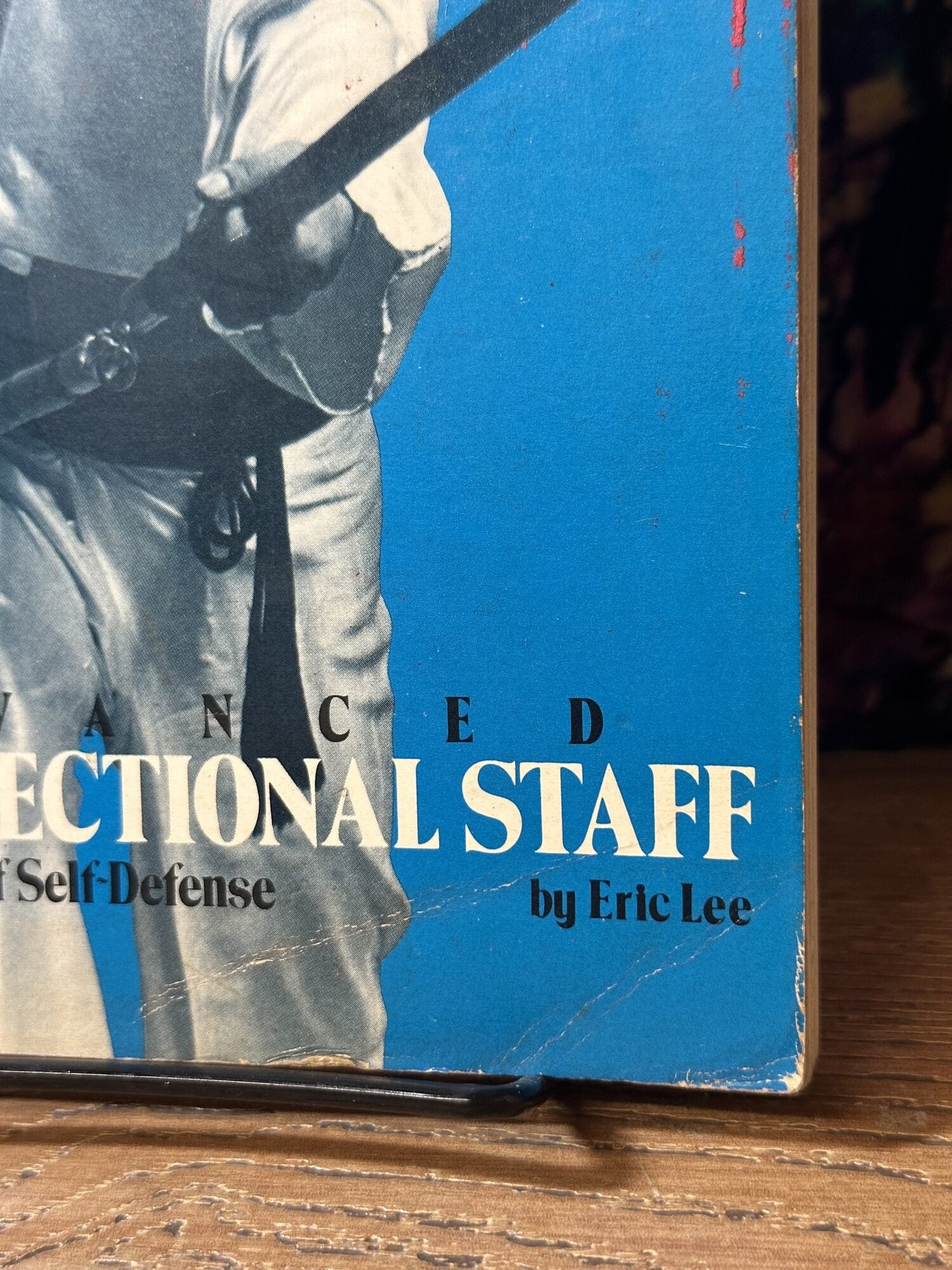 Advanced Three Sectional Staff: Kung Fu Weapon of Self-Defense | Eric Lee | 2nd printing