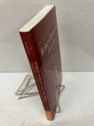 Robert Harley and the Press: Propaganda and Public Opinion in the Age of Swift and Defoe
