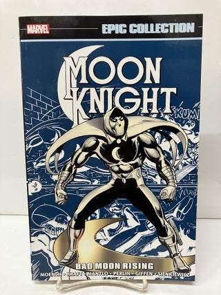 Item #118078 Moon Knight Epic Collection: Bad Moon Rising. Doug Moench, David Anthony Kraft