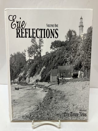 Item #118245 Erie Reflections, Vol. One. Erie Times-News