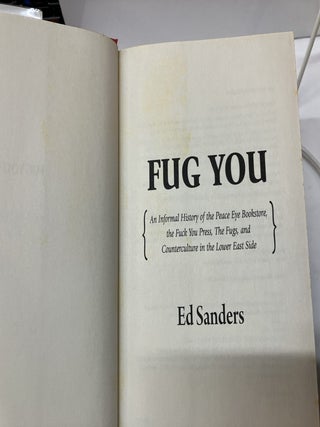Fug You: An Informal History of the Peace Eye Bookstore, the Fuck You Press, the Fugs, and Counterculture in the Lower East Side