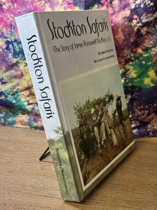 Stockton Safaris: The Story of James Roosevelt Stockton, Jr.