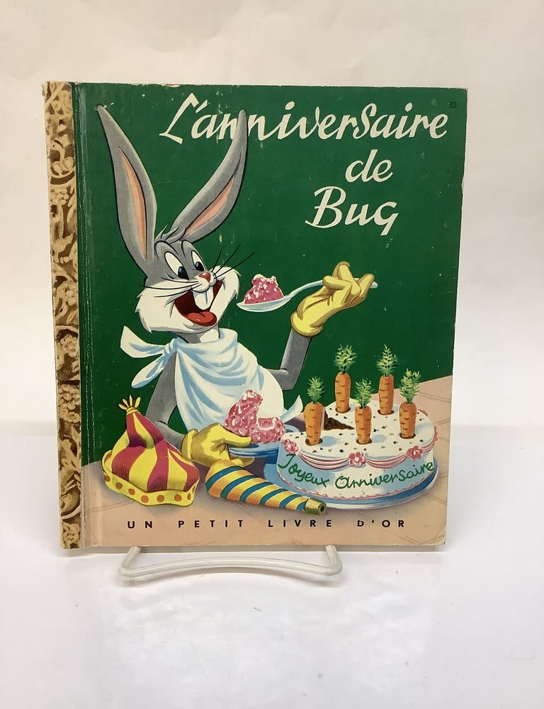 Item #118445 L'Anniversaire de Bug [Bugs' Birthday]; Un Petit Livre D'Or #32 [Little Golden Book]