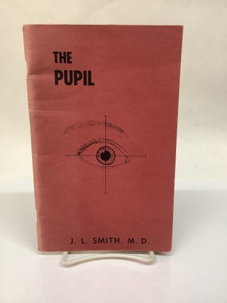 Item #118588 The Pupil. J. Lawton Smith