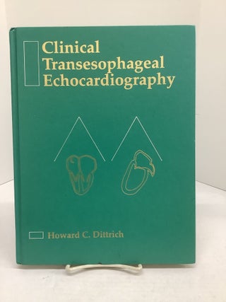 Item #118636 Clinical Transesophageal Echocardiography. Howard C. Dittrich, Richard L. fwd Popp