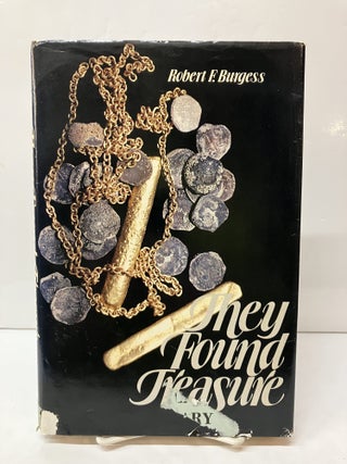 Item #118824 They Found Treasure. Robert F. Burgess