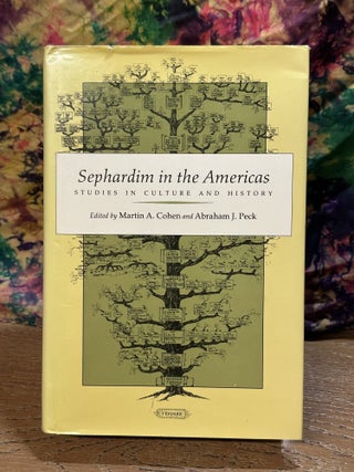 Item #118865 Sephardim in the Americas: Studies in Culture and History. Martin Cohen, Abraham Peck