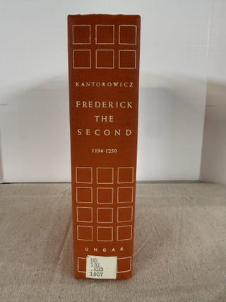 Item #118906 Frederick the Second: 1194-1250. Ernst Kantorowicz