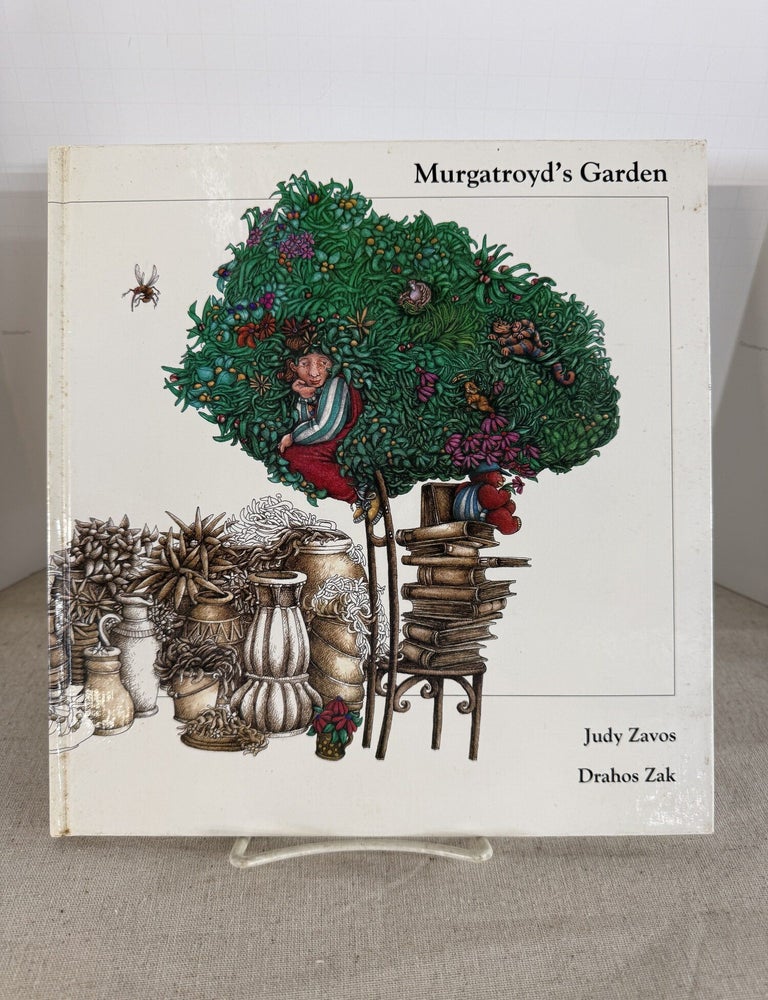 Item #118952 Murgatroyd's Garden. Judy Zavos, Drahos Zak.