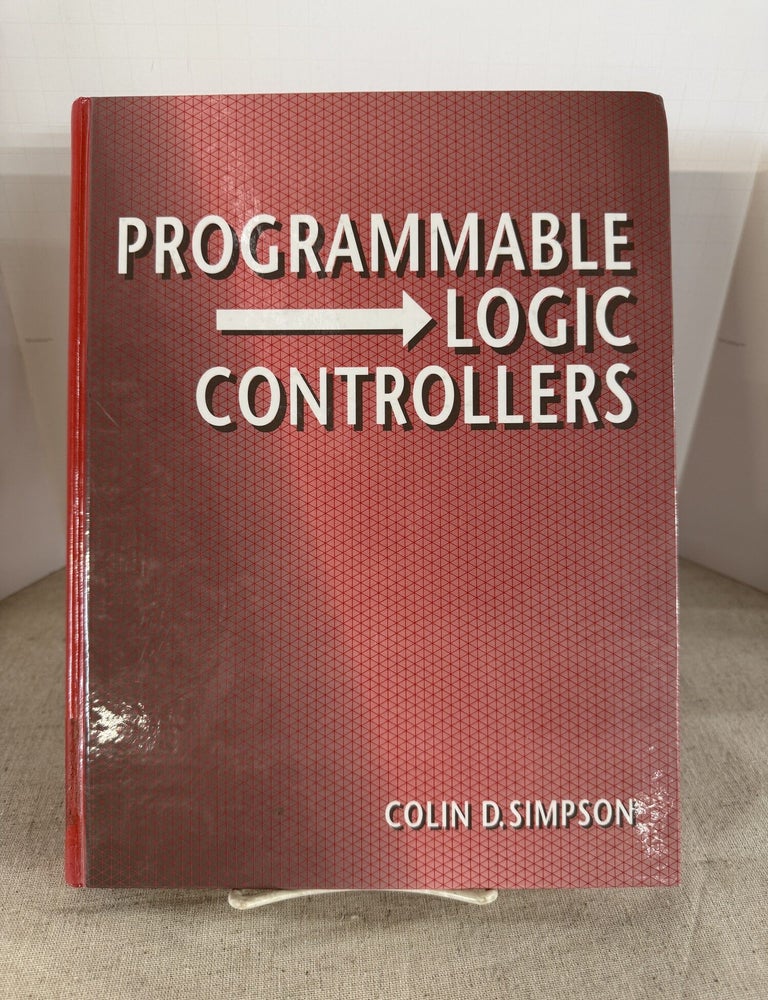 Item #118955 Programmable Logic Controllers. Colin D. Simpson.