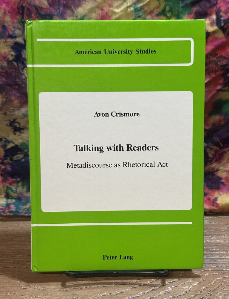 Item #118957 Talking with Readers: Metadiscourse as Rhetorical Act. Avon Crismore.