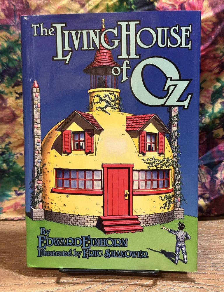 Item #118959 The Living House of Oz. Edward Einhorn.