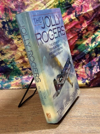 The Jolly Rodgers: The Story of Tom Blackburn and Navy Fighting Squadron VF-17