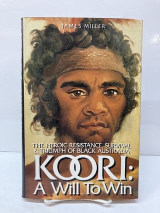 Item #119082 Koori, a Will to Win: The Heroic Resistance, Survival & Triumph of Black...