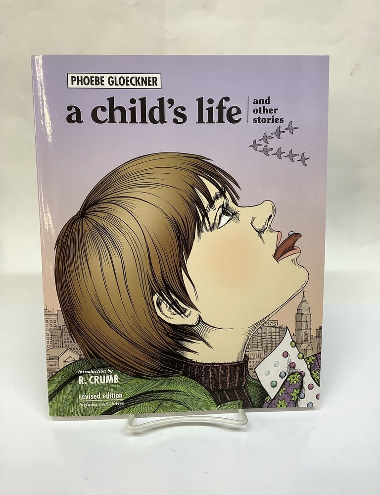 Item #119105 A Child's Life and Other Stories. Phoebe Gloeckner, R. intro Crumb.