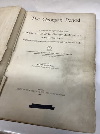 The Georgian Period: A Collection of Papers Dealing with "Colonial" or XVIII-Century Architecture in the United States, Vol. III