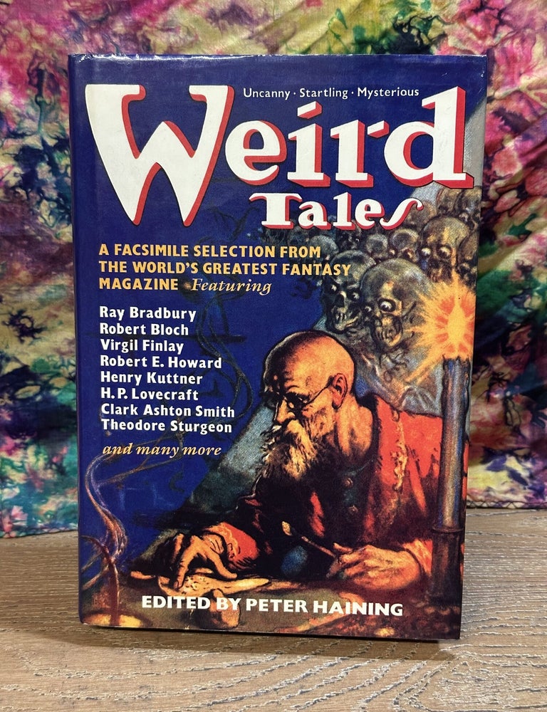 Item #119115 Weird Tales: A Facsimile Selection of the World's Greatest Fantasy Magazine. Peter Haining.