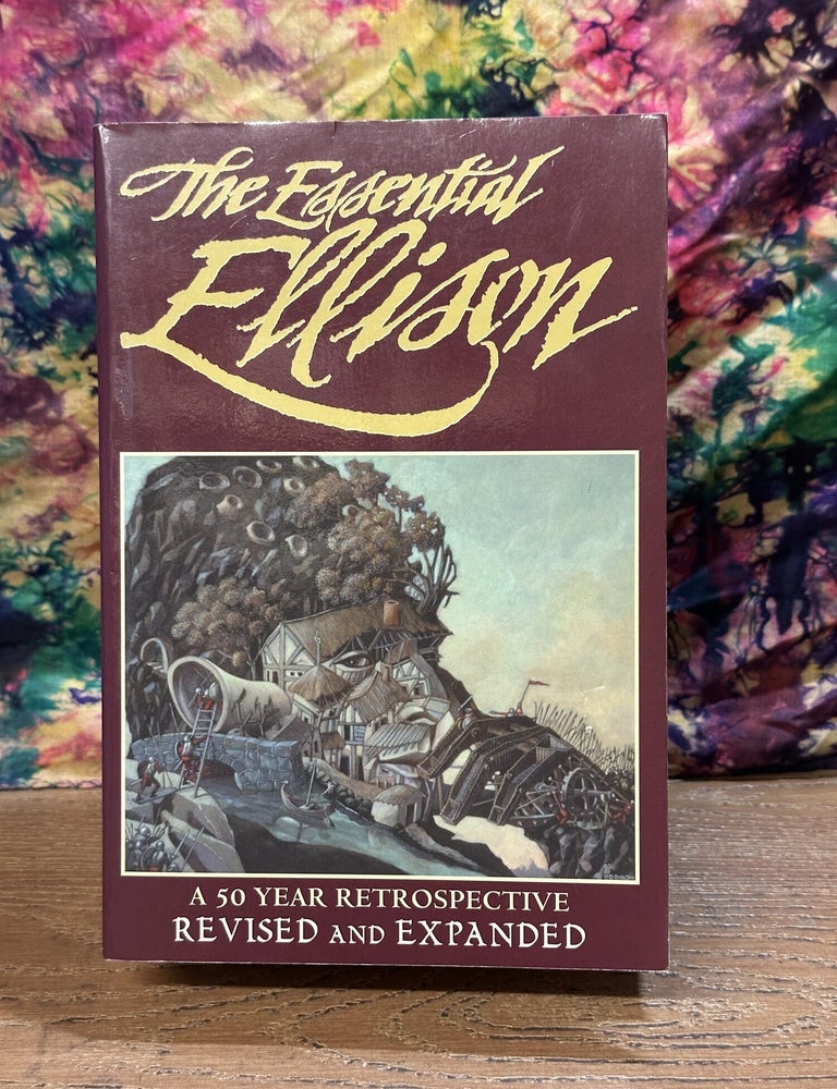 Item #119116 The Essential Ellison: A 50 Year Retrospective. Harlan Ellison, Terry Dowling, Richard Delap, Gil Lamont.