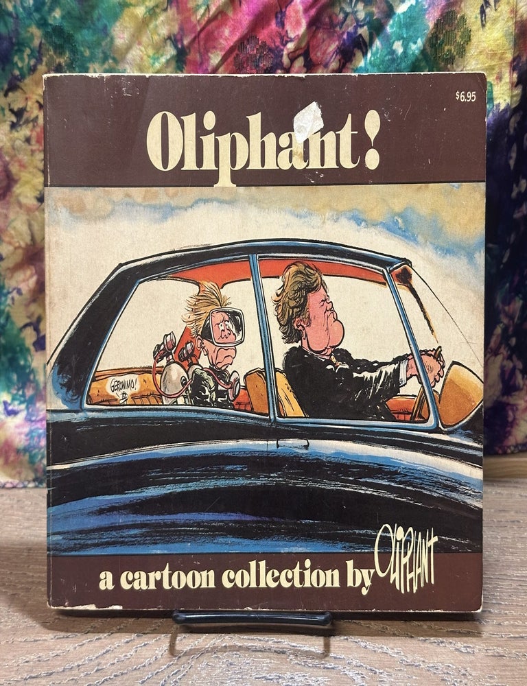Item #119122 Oliphant!: A Cartoon Collection. Pat Oliphant.