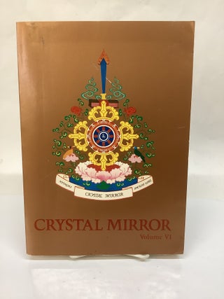Item #119159 Crystal Mirror, Volume VI; Annual of Tibetan Buddhism: Journal of the Tibetan...