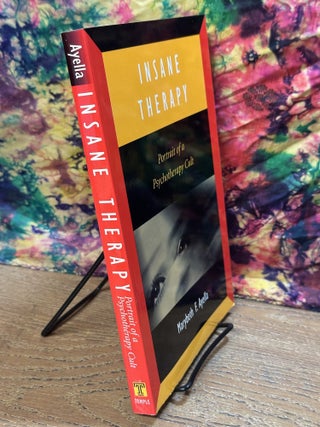 Insane Therapy: Portrait of a Psychotherapy Cult