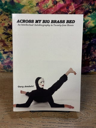 Item #119253 Across My Big Brass Bed: An Intellectual Autobiography in Twenty-Four Hours. Gary...