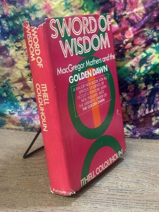 Sword of Wisdom: MacGregor Mathers and "The Golden Dawn"