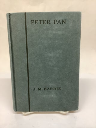 Item #119306 Peter Pan, or The Boy Who Wouldn't Grow Up. J. M Barrie