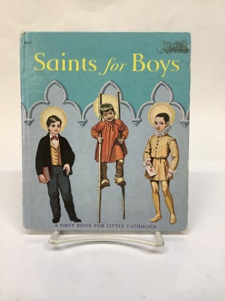 Item #119331 Saints for Boys: A First Book for Little Catholics. Alma Savage, William De J....