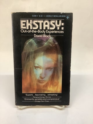 Item #119349 Ekstacy: Out-of-Body-Experiences. David Black