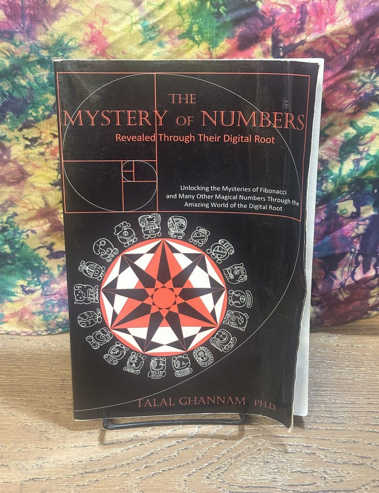 Item #119357 The Mystery of Numbers: Revealed Through Their Digital Root. Talal Ghannam.