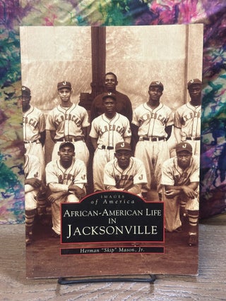 Item #119358 African-American Life in Jacksonville (Images of America). Herman Mason
