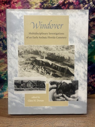 Item #119360 Windover: Multidisciplinary Investigations of an Early Archaic Florida Cemetery....