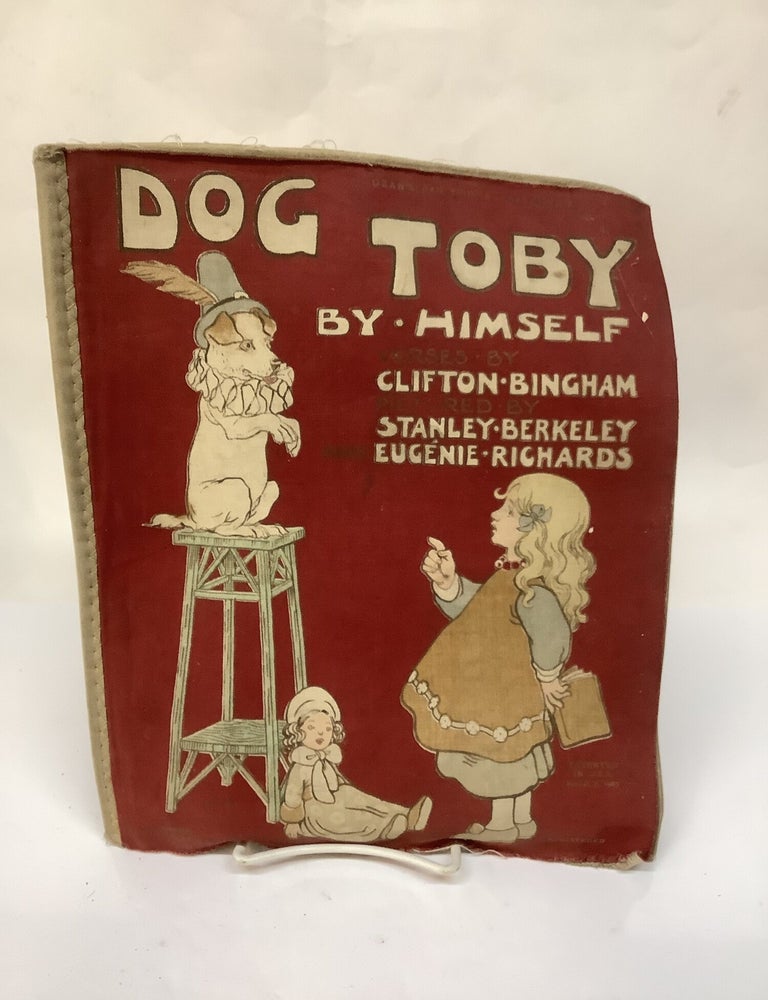 Item #119455 Dog Toby by Himself. Clifton Bingham, Stanley Berkeley, Eugenie Richards.
