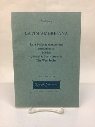 Item #119679 Latin Americana, Kenneth Nebenzahl Inc Catalogue 4; Rare Books & Manuscripts...