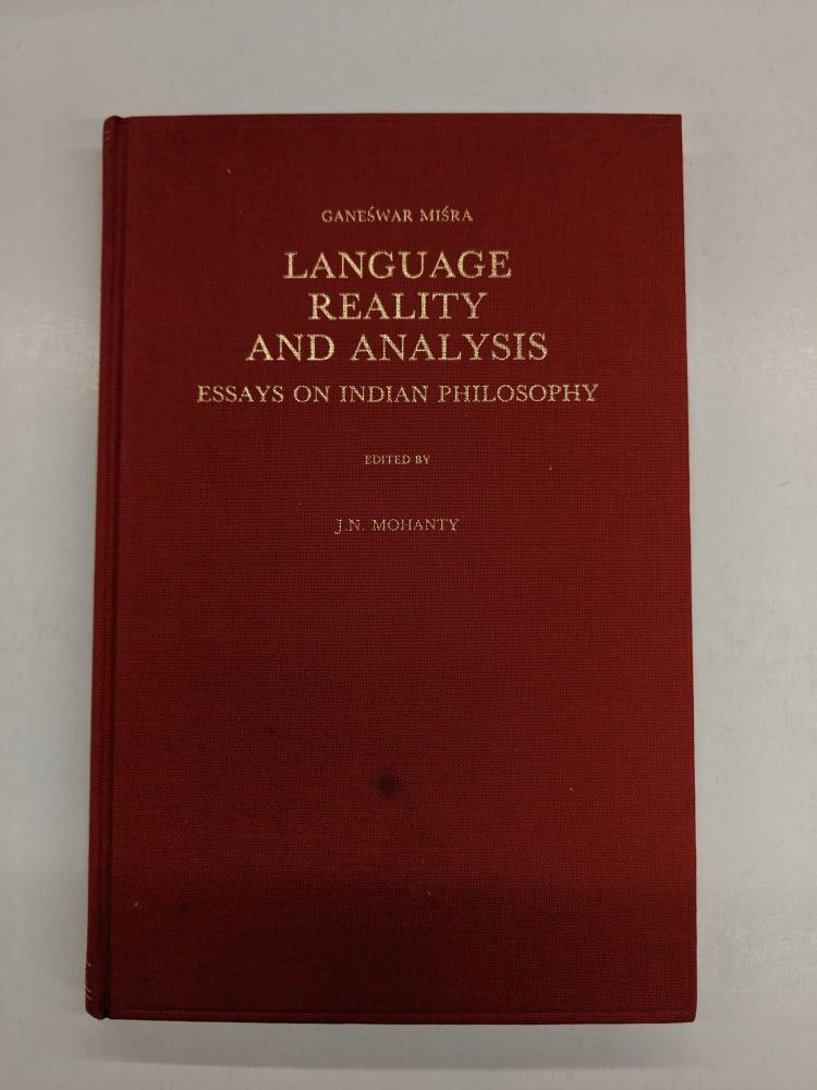 Item #37 Language, Reality and Analysis: Essays on Indian Philosophy (Indian Thought and Culture, Volume 1). Ganeswar Misra, J. N. Mohanty.