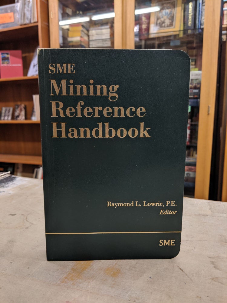 Item #42 SME Mining Reference Handbook. Raymond L. Lowrie.