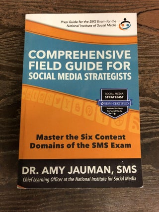 Item #45 Comprehensive Field Guide for Social Media Strategists. Dr. Amy Jauman