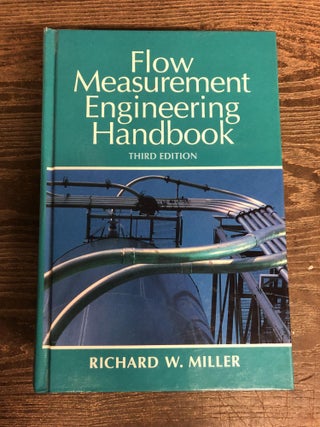 Item #63745 Flow Measurement Engineering Handbook. Richard W. Miller