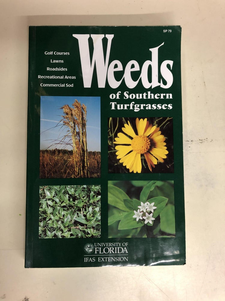 Item #63779 Weeds of Southern Turfgrasses (Golf Courses, Lawns, Roadsides, Recreational Areas, Commercial Sod). Tim R. Murphy.