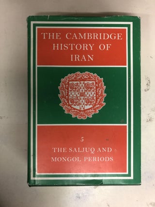 Item #63798 The Cambridge History of Iran, Vol. 5: The Saljuq and Mongol Periods. J. A. Boyle